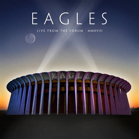 Eagles – Live From The Forum MMXVIII: Album Review – At The Barrier