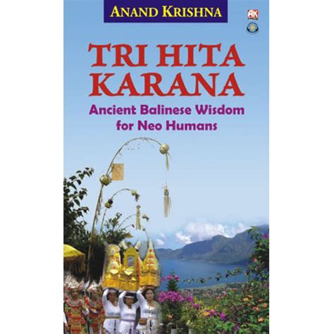 Tri Hita Karana: Ancient Balinese Wisdom for Neo Humans - Books by Anand Krishna