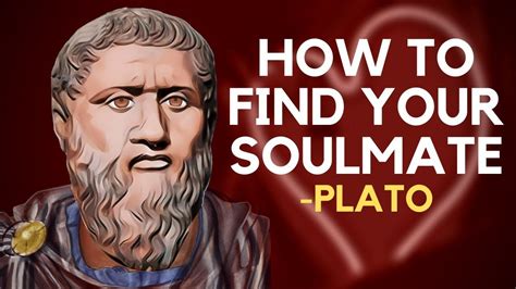 Plato - How To Find Your Soulmate (Platonic Idealism) | Finding your soulmate, Soulmate, Idealism