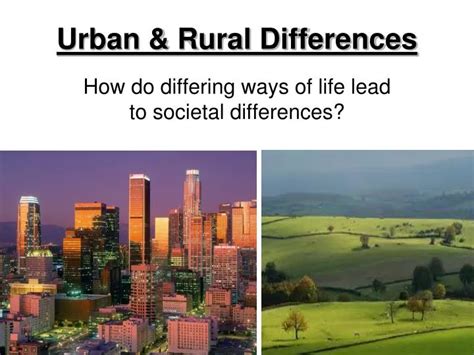 PPT - Urban & Rural Differences PowerPoint Presentation - ID:6112065