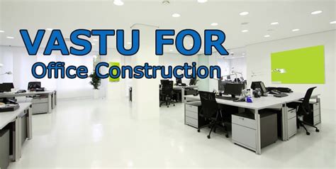 Vastu for Office Construction - Office Vastu Remedies and Tips