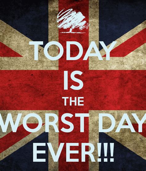 Worst Day Ever Quotes. QuotesGram