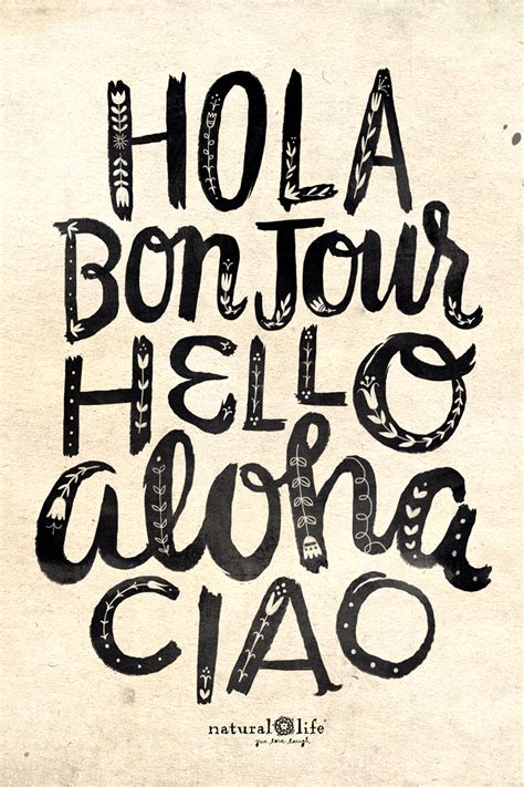 Hola, Bonjour, Hello, Aloha, Ciao - Natural Life | Hello quotes, Thinking of you quotes ...