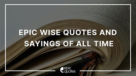 Epic Wise Quotes And Sayings Of All Time