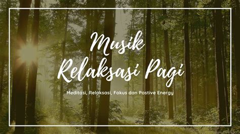 Musik Relaksasi Pagi | Penambah semangat dan Energi Positif | Instrumen ...