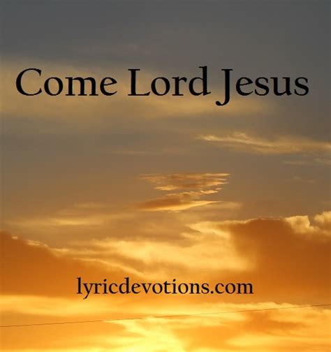 Lyric Devotions: Come Lord Jesus