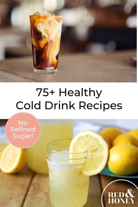 75+ Healthy Cold Drink Recipes (No Refined Sugar or Junky Ingredients)