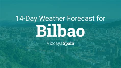 Bilbao, Vizcaya, Spain 14 day weather forecast