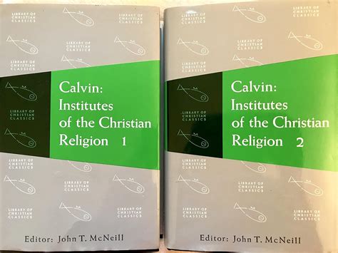 Calvin: Institutes of the Christian Religion: Calvin, John, McNeill, John T., Battles, F.L ...