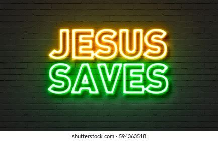 Jesus Saves Neon Sign On Brick Stock Illustration 594363518 | Shutterstock