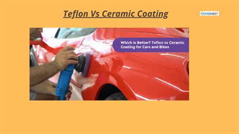 Car Coating : Teflon Vs Ceramic | CoverNest Blog