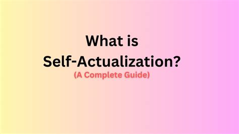 What is Self Actualization? Examples, Theories, & Ways To Achieve