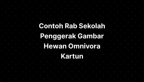 Contoh Rab Sekolah Penggerak Gambar Hewan Omnivora Kartun - IMAGESEE