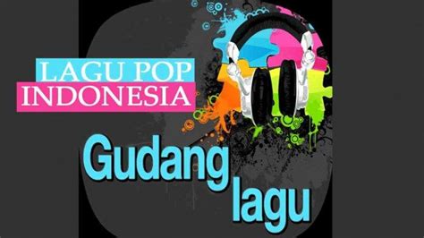 Kumpulan Lagu Pop Indonesia Terbaik 2020, Gudang Lagu MP3 Terlengkap ...