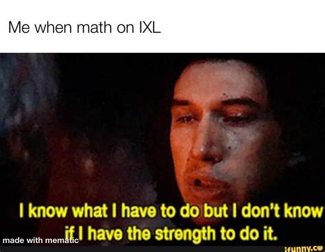 Ixl memes. Best Collection of funny Ixl pictures on iFunny