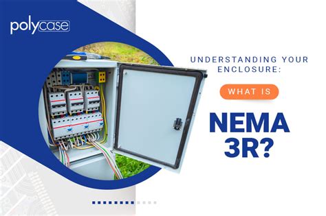 Understanding Your Enclosure: What Is NEMA 3R? | Polycase