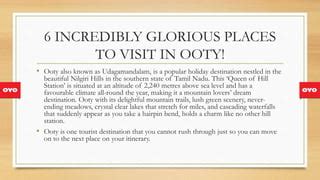 6 INCREDIBLY GLORIOUS PLACES TO VISIT IN OOTY! | PPT | Free Download