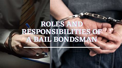 What Are The Roles And Responsibilities Of A Bail Bondsman?