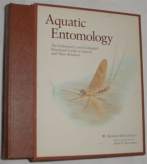 Aquatic Entomology, The Fishermen's and Ecologists' Illustrated Guide to Insects and Their ...