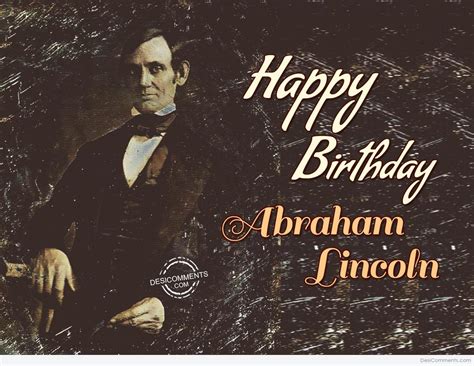 Happy Birthday Abraham Lincoln - Desi Comments