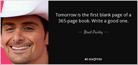 TOP 25 QUOTES BY BRAD PAISLEY (of 58) | A-Z Quotes