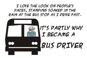 Bus Driver Quotes Funny. QuotesGram