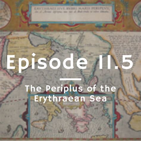 Ep. 011.5 - The Periplus of the Erythraean Sea | The Maritime History Podcast