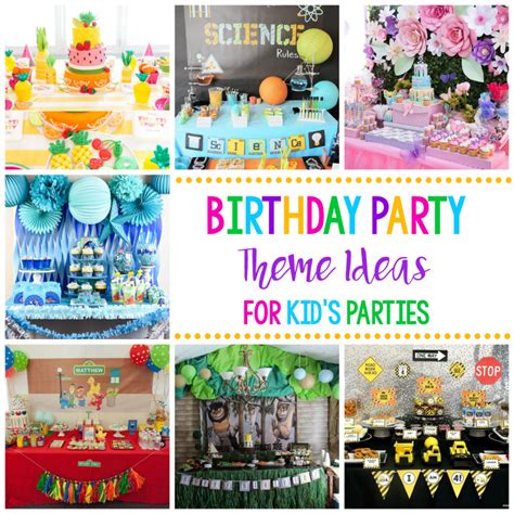 25 Fun Birthday Party Theme Ideas – Fun-Squared