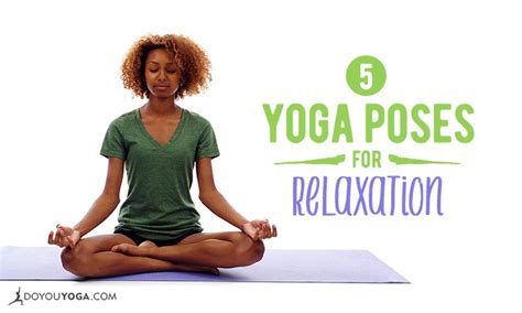 Top 5 Yoga Poses for Relaxation - DoYou