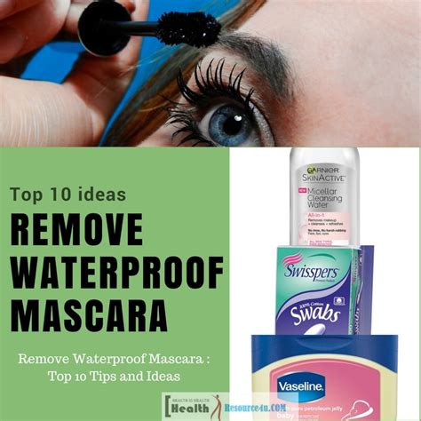 How To Remove Waterproof Mascara : Top 10 Tips And Ideas