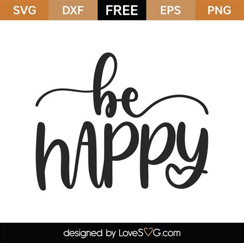 Free Be Happy SVG Cut File - Lovesvg.com