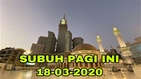 Adzan subuh pagi ini di MasjidilHaram. - YouTube