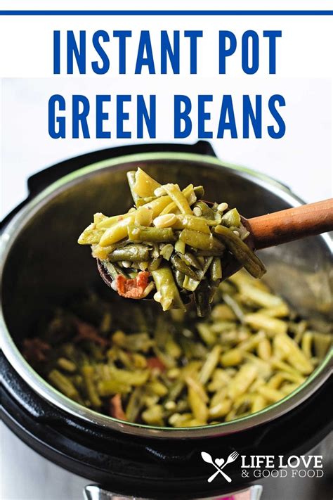 Instant Pot Green Beans - Life, Love, and Good Food