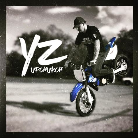 Upchurch – YZ Lyrics | Genius Lyrics