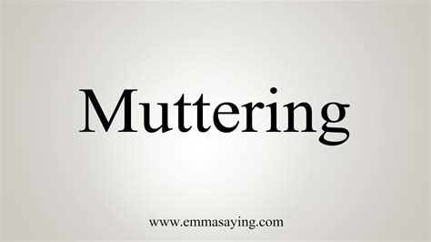 How To Say Muttering - YouTube