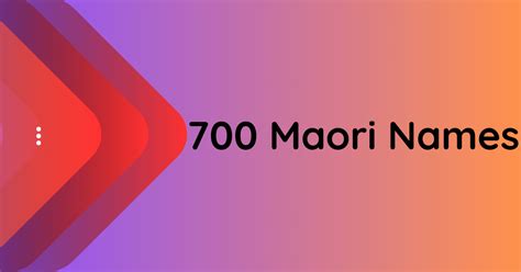 700 Maori Names for Your Characters and Loved Ones