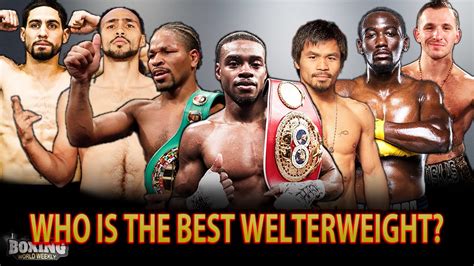 The World's Best Welterweight? (Updated 2019) | Super Series | Boxing World Weekly - YouTube