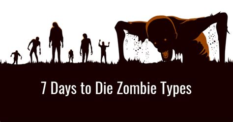 7 Days to Die Zombie Types - A Complete Overview | Glimpse.me