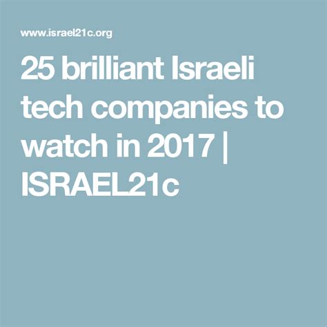 25 brilliant Israeli tech companies to watch in 2017 | ISRAEL21c | Tech companies, Brilliant ...