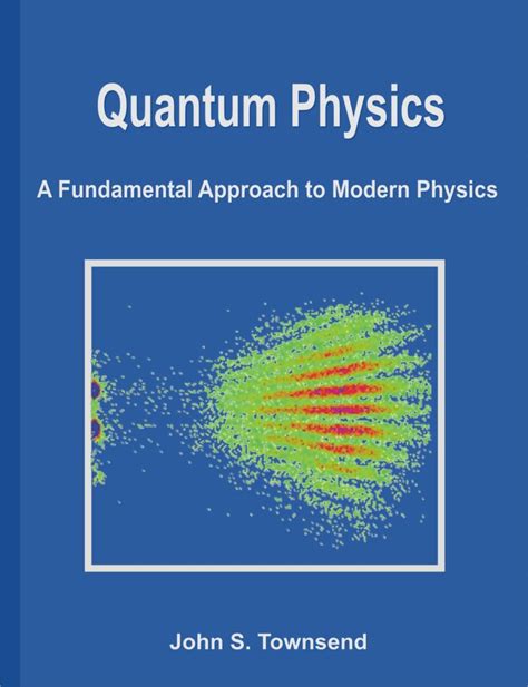 Quantum Physics: A Fundamental Approach to Modern Physics - University Science Books