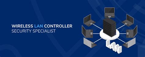 What is Wireless LAN Controller, Job Description and Salary?