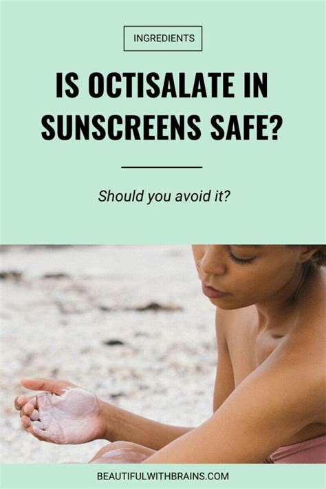 Is Octisalate In Sunscreen Safe? – Beautiful With Brains