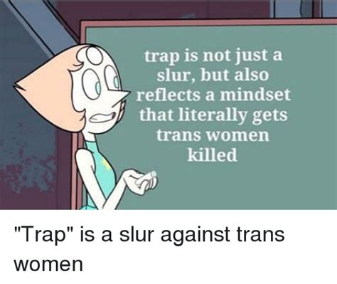 Trap A Mindset That Gets Real Transwomen Killed | Trap | Know Your Meme