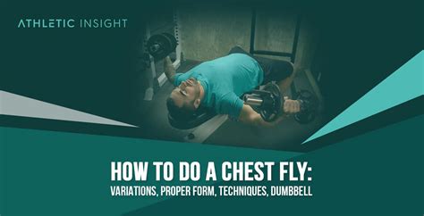 How to do Chest Fly: Variations, Proper Form, Techniques, Dumbbell - Athletic Insight