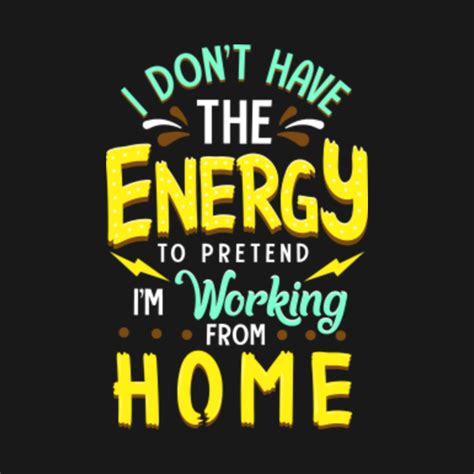 Funny Stay Home Work from Home Quote - Self Employed - T-Shirt | TeePublic