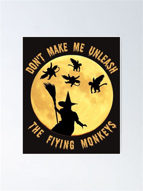 "Don't Make Me Unleash The Flying Monkeys" Poster by troy1969 | Redbubble