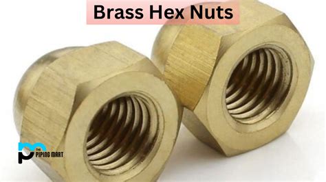 What is Brass Hex Nut? Benefits and Uses