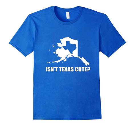 Funny Alaska / Texas T-shirt “Isn’t Texas cute?”-Art – Artvinatee