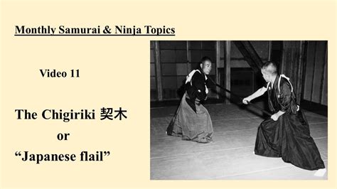 The Chigiriki 契木 or “Japanese Flail” | Monthly Samurai and Ninja Topics - YouTube