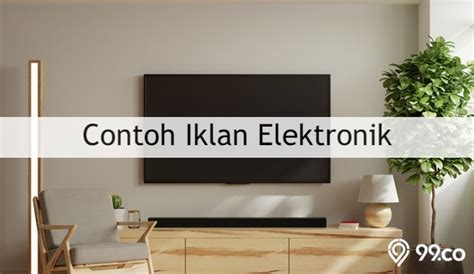 10 Contoh Iklan Elektronik yang Menarik beserta Gambar. Terlengkap!